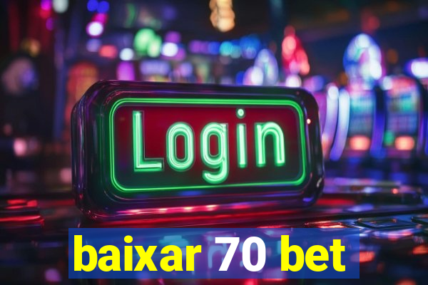 baixar 70 bet